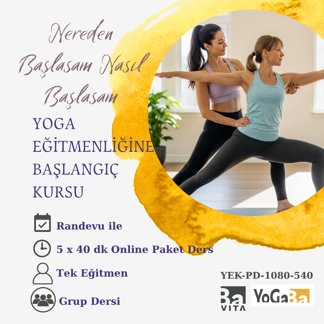 Yoga Eğitmenliğine Başlangıç Kursu (Grup ders) 5x40dk Online Ders
